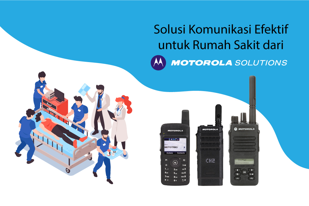 Solusi Motorola Radio untuk Sektor Kesehatan dari Harrisma