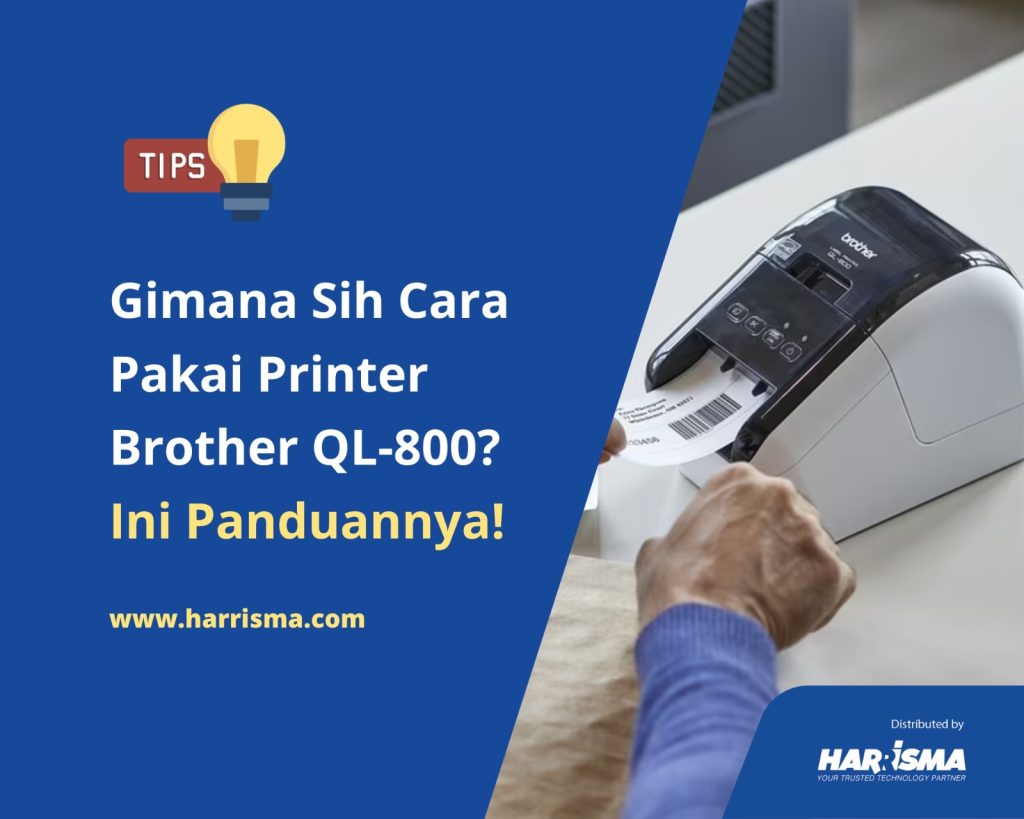 Gimana Sih Cara Pakai Printer Brother QL-800? Ini Panduannya!