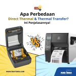 Apa Perbedaan Direct Thermal dan Thermal Transfer?