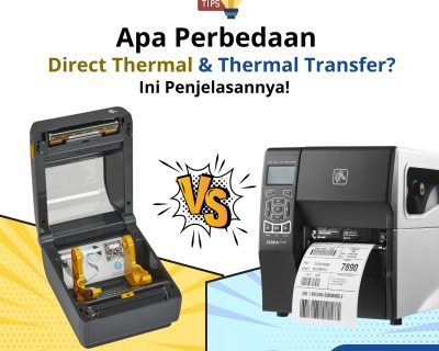 Apa Perbedaan Direct Thermal dan Thermal Transfer?