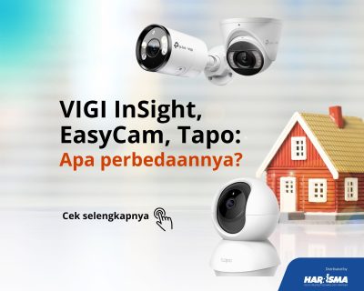 VIGI InSight vs EasyCam vs Tapo: Pilih yang Mana untuk Kebutuhan Anda?