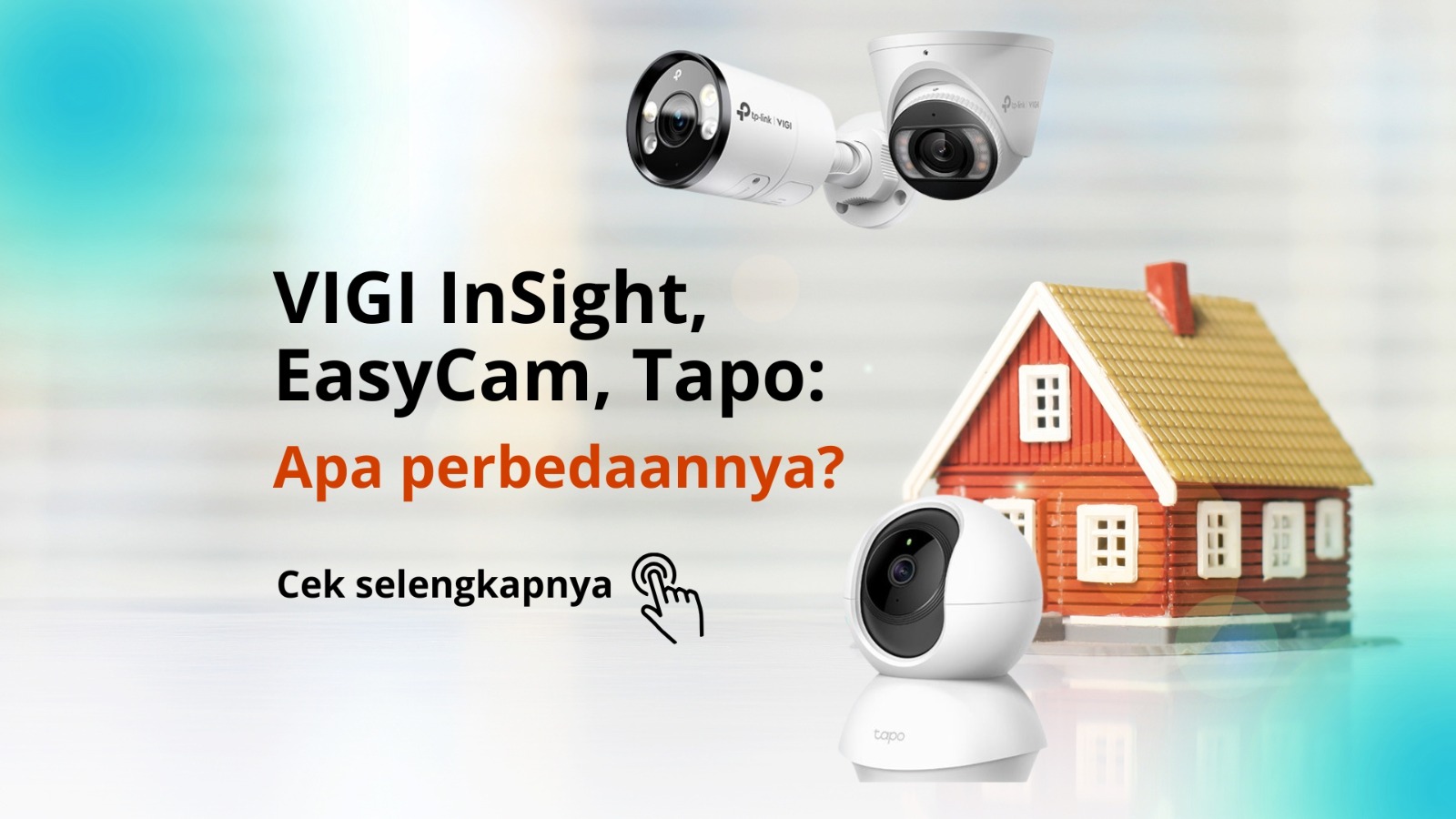 VIGI InSight vs EasyCam vs Tapo: Pilih yang Mana untuk Kebutuhan Anda?